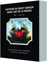 Av Pr : Beau livre / Histoire du Droit Humain dans l'Est de la France - Tome 1